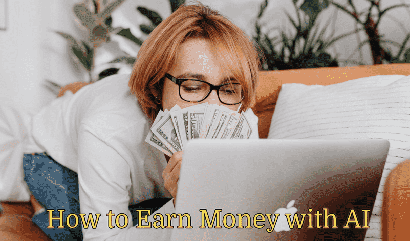 How to Earn Money with AI