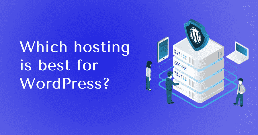 Which hosting is best for WordPress?