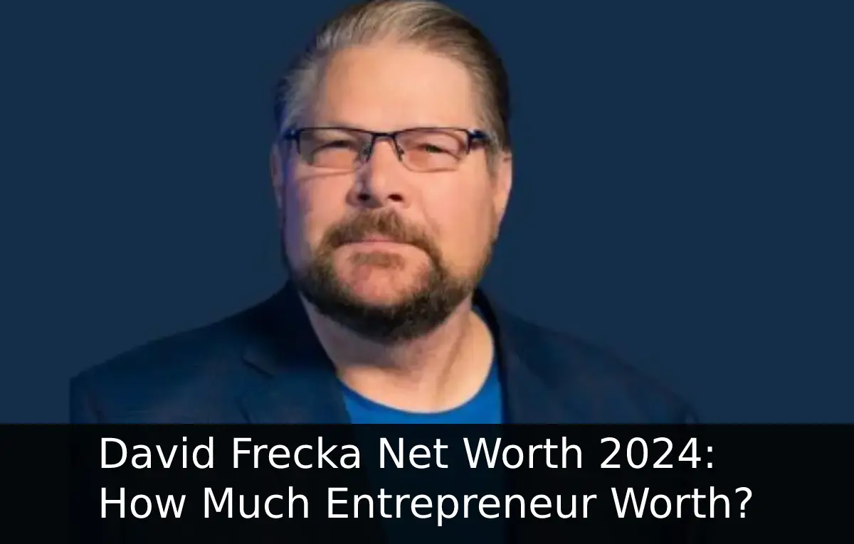 David Frecka Net Worth