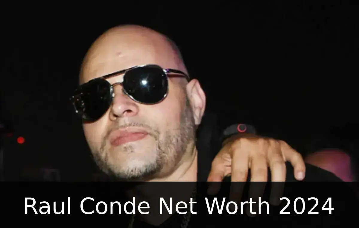 Raul Conde Net Worth 2024