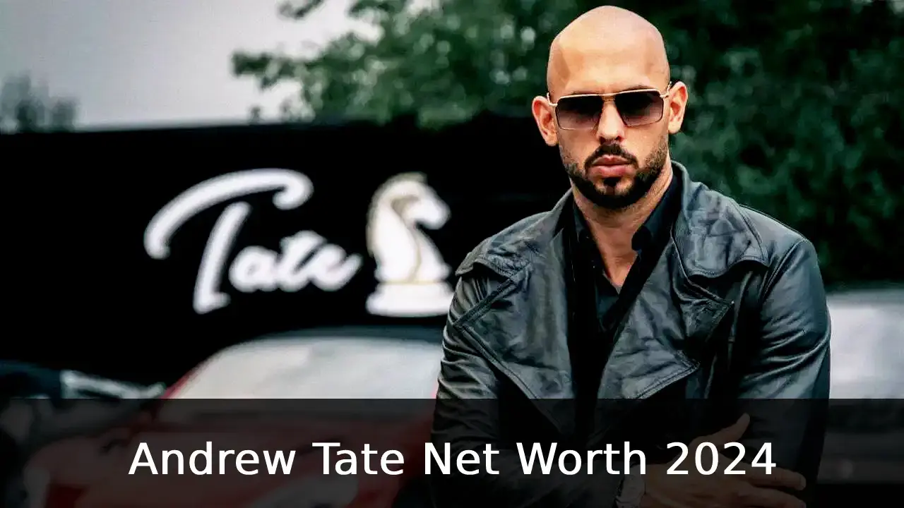 Andrew Tate Net Worth 2024